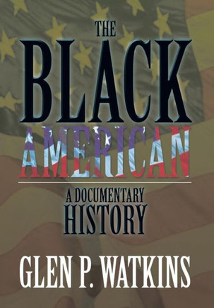 The Black American: A Documentary History: A Documentary History - 9781483650623