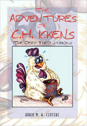 The Adventures of C.H. Ickens - 9781453587416
