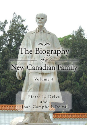 The Biography of a New Canadian Family Volume 4: Volume 4 - 9781479778737