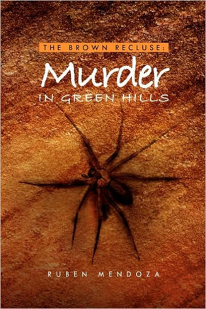 The Brown Recluse: Murder in Green Hills - 9781450004480