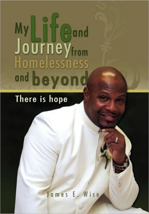 My Life and Journey from Homelessness and Beyond - 9781450033596