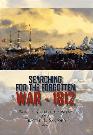 Searching for the Forgotten War - 1812 Canada - 9781453588901