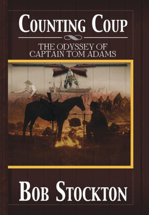 Counting Coup: The Odyssey of Captain Tom Adams - 9781483606941