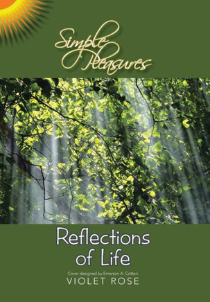 Simple Pleasures / Reflections of Life: Simple Pleasures - 9781483655321