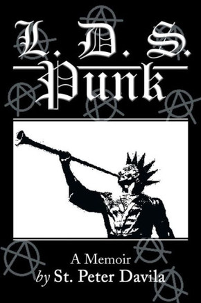 L. D. S. Punk: A Memoir - 9781483675909