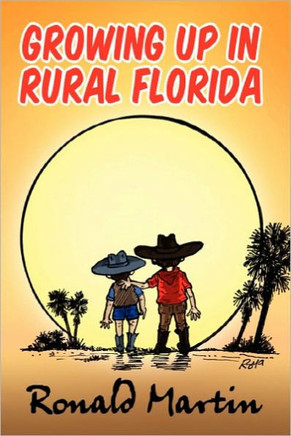 Growing Up In Rural Florida - 9781453548837