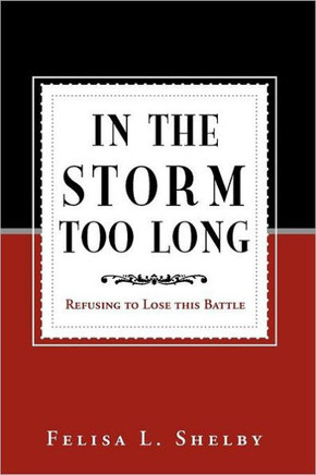In the Storm Too Long: Refusing to Lose This Battle - 9781465371775