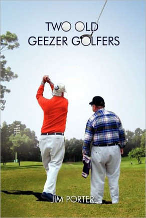 Two Old Geezer Golfers - 9781450043717