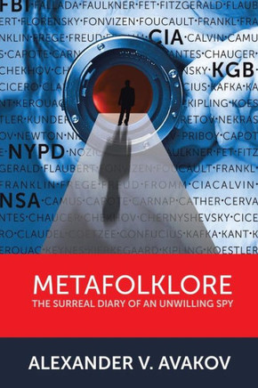 Metafolklore: The Surreal Diary of an Unwilling Spy - 9781479753888