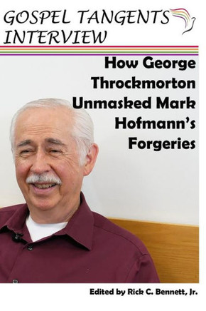 How George Throckmorton Unmasked Mark Hofmann?s Forgeries