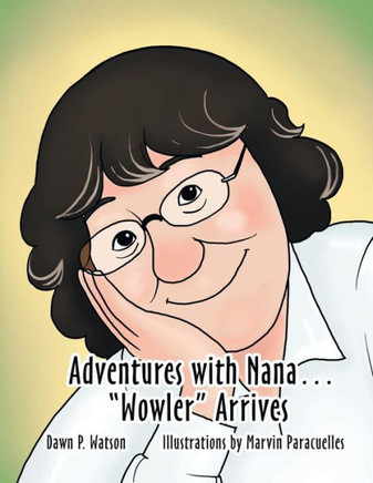Adventures with Nana. ""Wowler"" Arrives
