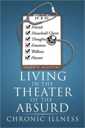 Living in the Theater of the Absurd: Chronic Illness - 9781477149898