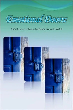 Emotional Doors: A Collection of Poems by Dawin Antonio Welch