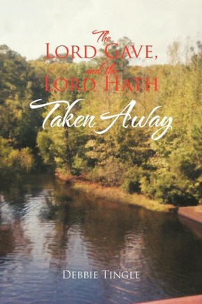 The Lord Gave, and the Lord Hath Taken Away - 9781479760503
