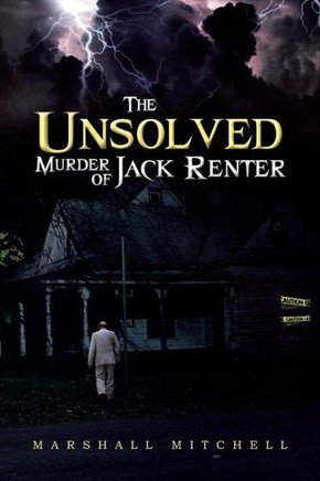 The Unsolved Murder of Jack Renter - 9781483644257