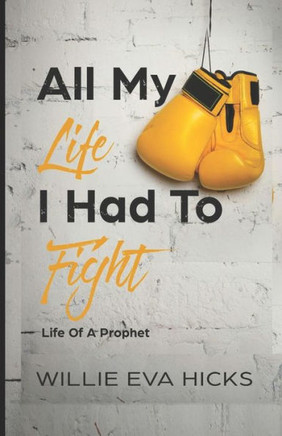 All My Life I Had To FIght: Life Of A Prophet