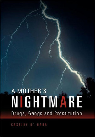 A Mother's Nightmare: Drugs, Gangs and Prostitution - 9781469190211