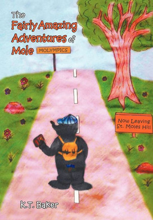 The Fairly Amazing Adventures of Mole: Children's Story - 9781479735006