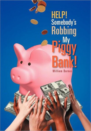 Help! Somebody's Robbing My Piggy Bank! - 9781465368607