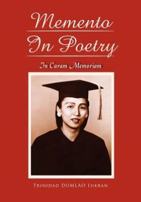Memento in Poetry: In Memory of ''Mama Nok'' - 9781456880309