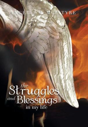 The Struggles and Blessings in My Life - 9781483643731