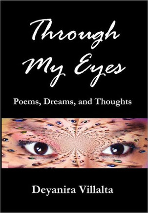 Through My Eyes: Poems, Dreams, and Thoughts - 9781462852383