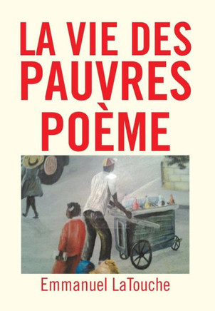 La Vie Des Pauvres Poeme - 9781479772476