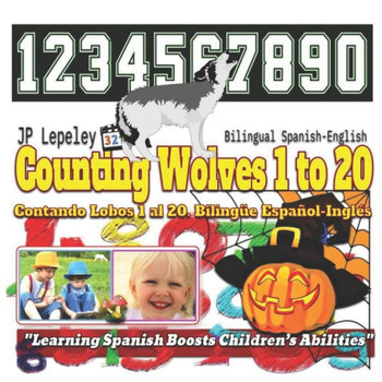 Counting Wolves 1 to 20. Bilingual Spanish-English: Contando Lobos 1 al 20. BilingUe Español-Inglés