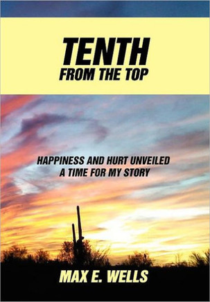Tenth from the Top: Happiness and Hurt Unveiled a Time for My Story - 9781469138435