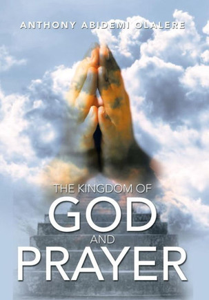 The Kingdom of God and Prayer - 9781483691367