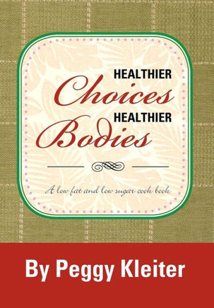 Healthier Choices Healthier Bodies: A Lower Fat, and Lower Sugar - 9781479751495