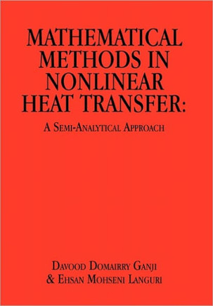 Mathematical Methods in Nonlinear Heat Transfer: A Semi-Analytical Approach - 9781456808297