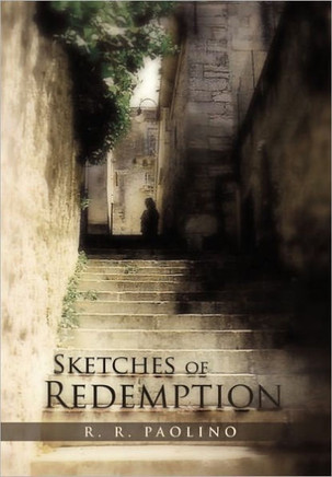 Sketches of Redemption: A Compendium of Imperfect Muses - 9781462899692