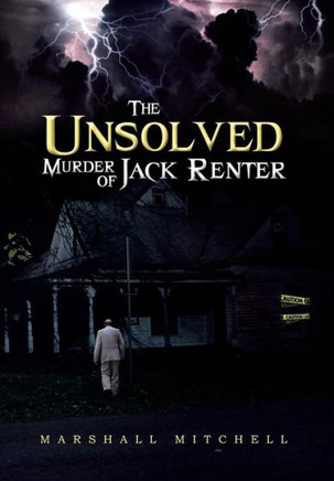 The Unsolved Murder of Jack Renter - 9781483644264
