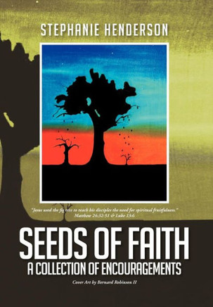 Seeds of Faith: A Collection of Encouragements - 9781479740444
