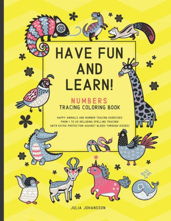 Have Fun And Learn - Numbers: Numbers Tracing Coloring Book For Children 3-6 | Numbers 1 - 20 With Spelling | Happy Yellow (Best Activity Books For Toddlers And Small Children)