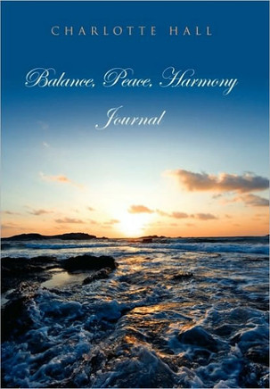 Balance, Peace, Harmony Journal - 9781450049405