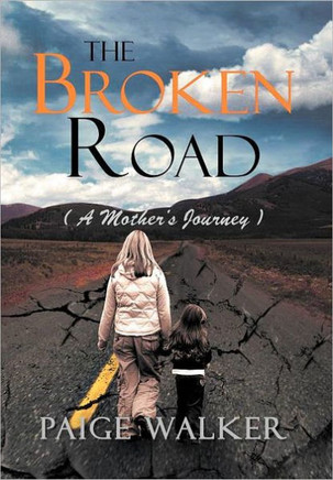 The Broken Road: ( a Mother's Journey ) - 9781465396396