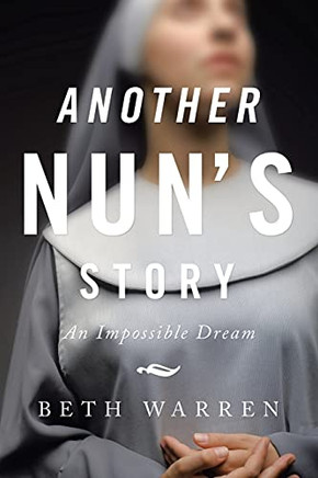 Another Nun'S Story: An Impossible Dream - 9781664226784