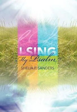 I Sing My Psalm