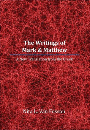 The Writings of Mark & Matthew: A New Translation From The Greek - 9781477108628