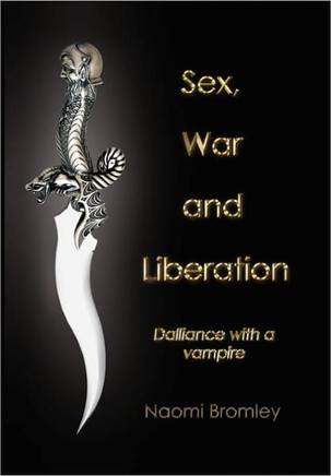 Sex, War, and Liberation: Dalliance with a Vampire - 9781456889692