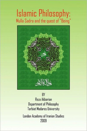 Islamic Philosophy: Mulla Sadra and the quest of ""Being""