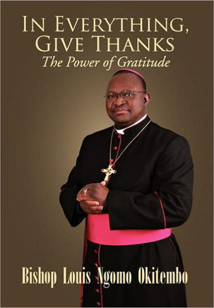 In Everything, Give Thanks: The Power of Gratitude - 9781469192222