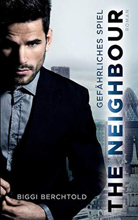 The Neighbour - Gefahrliches Spiel (German Edition)
