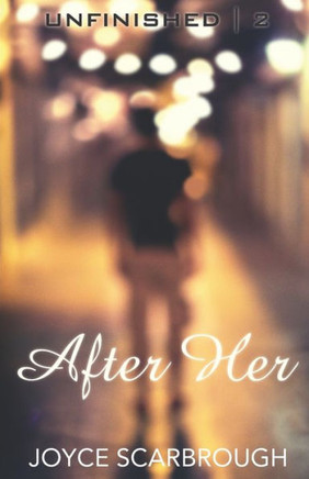 After Her (The Unfinished Series)