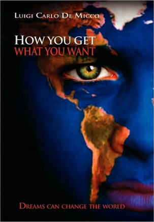 How You Get What You Want: Dreams Can Change the World - 9781453546383