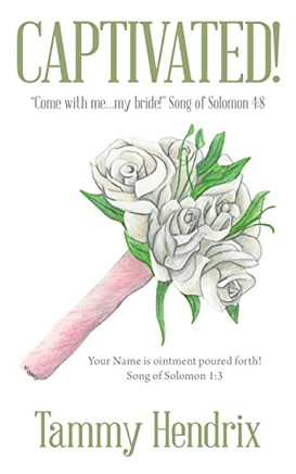 Captivated!: Come With Me...My Bride! Song Of Solomon 4:8