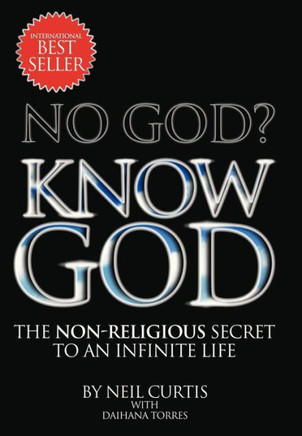 No God? Know God: The Non-Religious Secret to an Infinite Life - 9781479779611