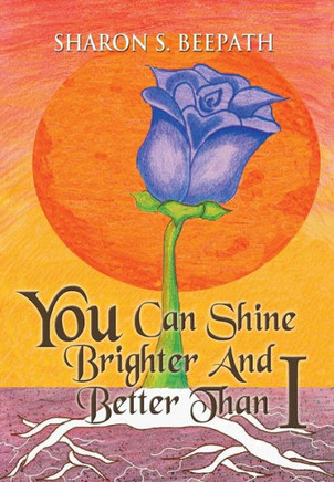 You Can Shine Brighter and Better Than I - 9781477155820